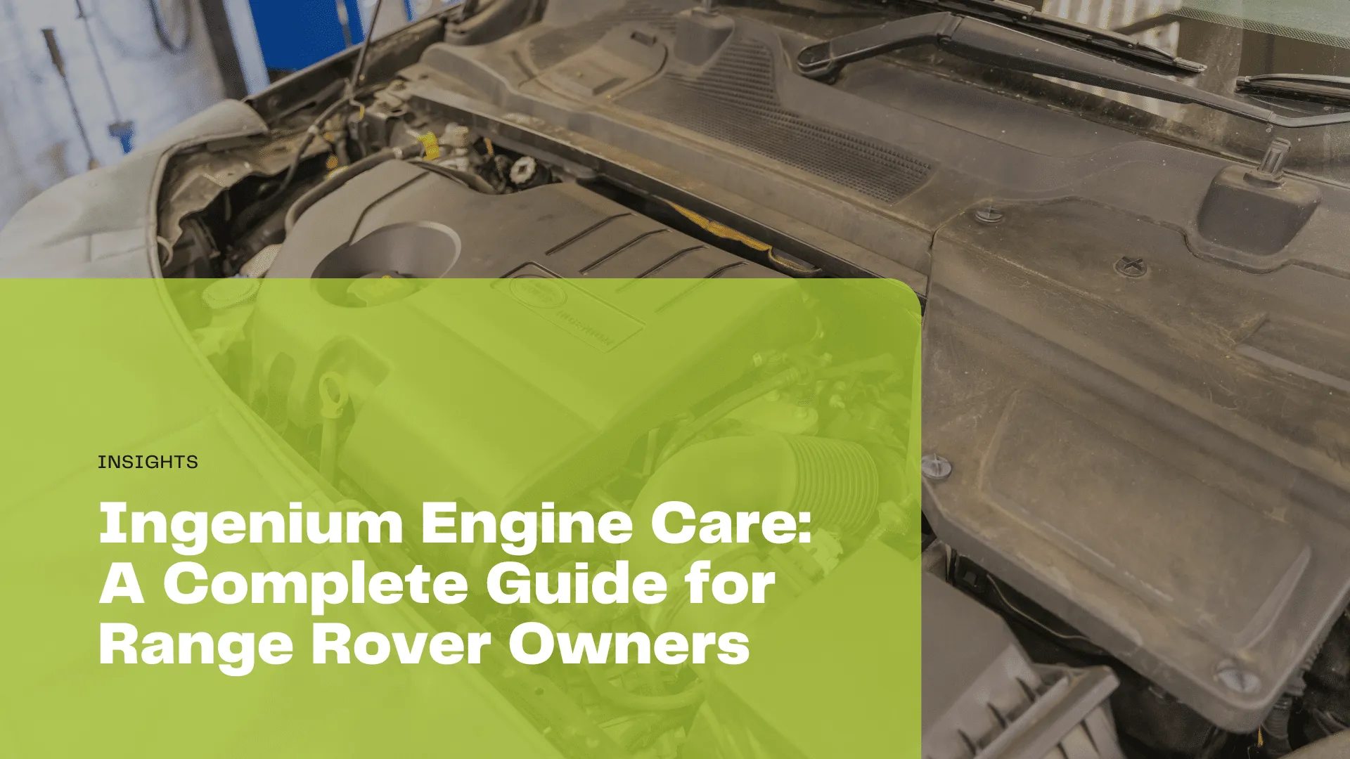 Ingenium Engine Care: A Complete Guide for Range Rover Owners