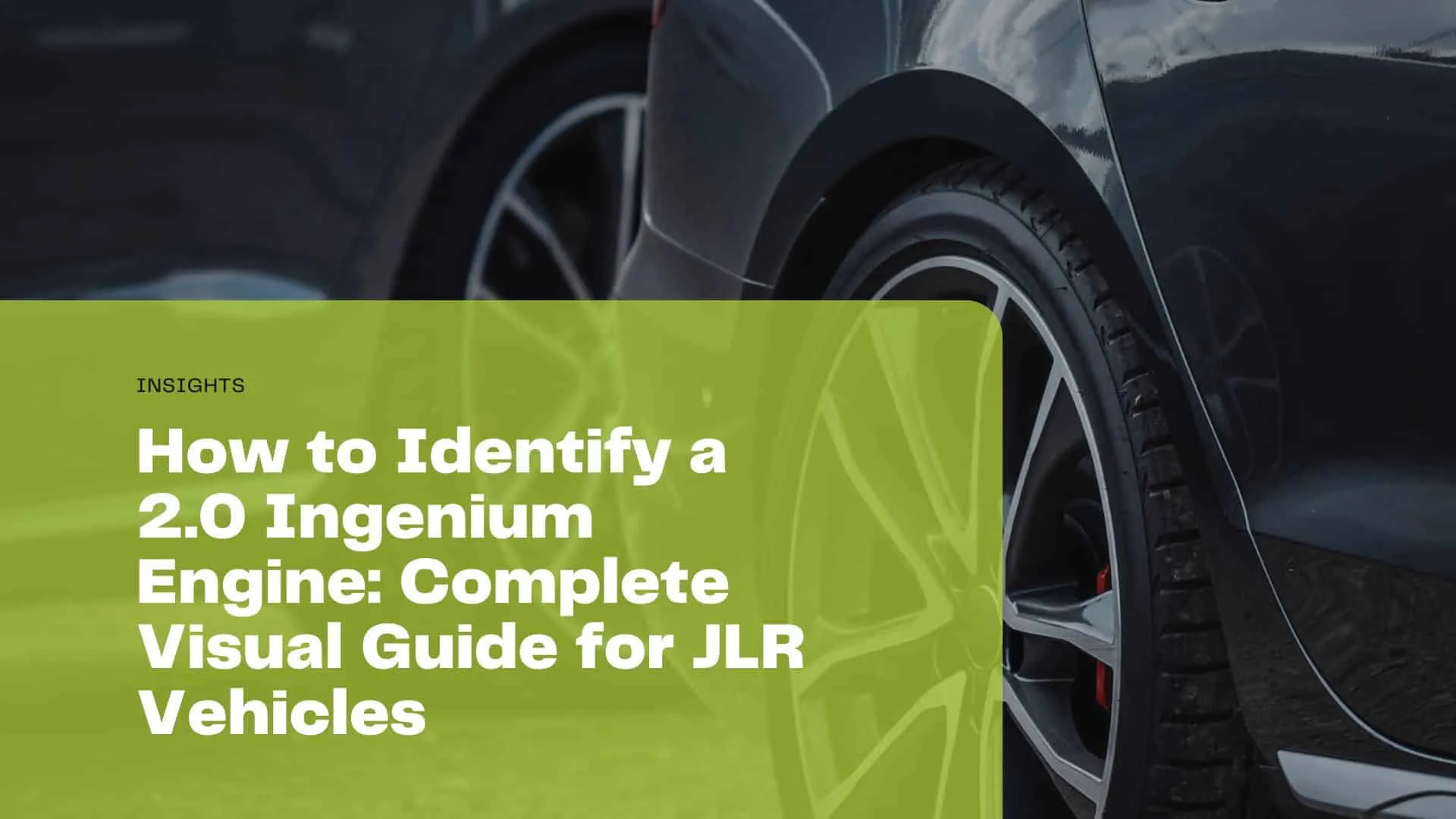 How to Identify a 2.0 Ingenium Engine: Complete Guide for JLR Vehicles